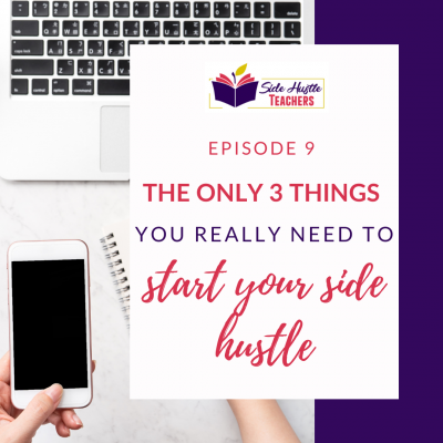 The Only 3 Things You Really Need to Start A Side Hustle