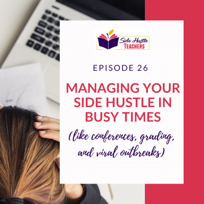 Managing Your Side Hustle in Busy Times