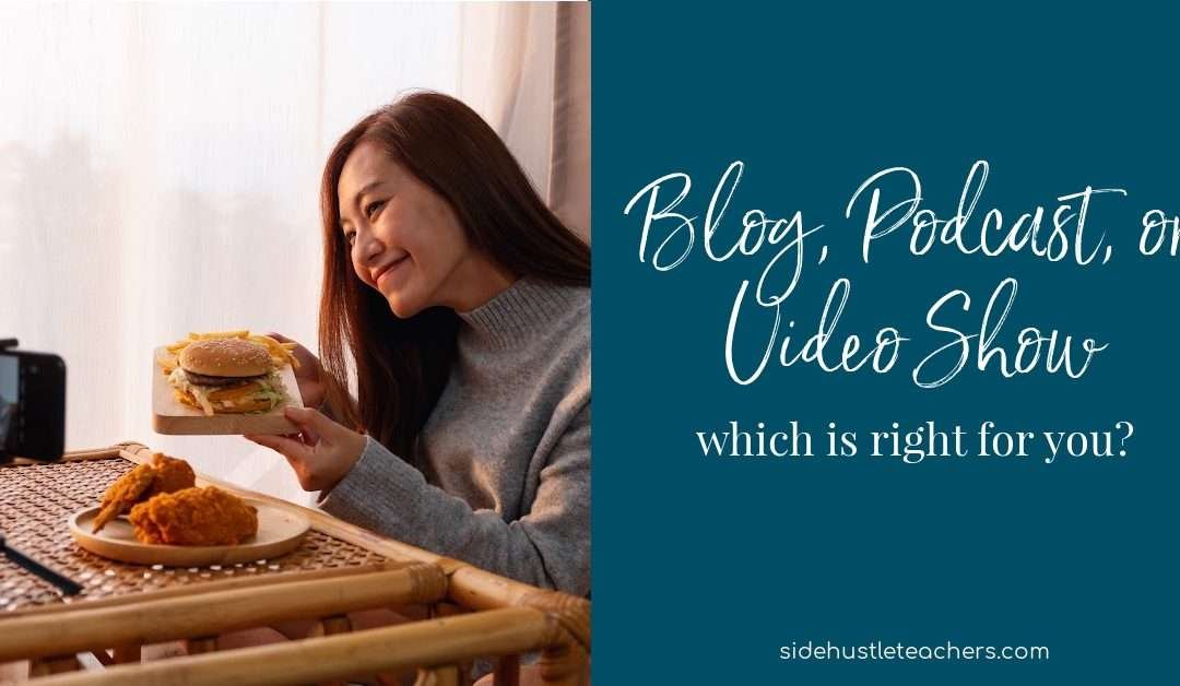 How to Decide if You Want to Create a Blog, Podcast, or Video Channel